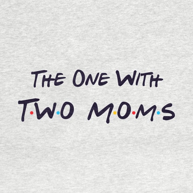 The One With Two Moms by DiverseFamily